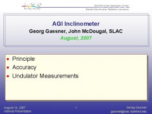 AGI Inclinometer Georg Gassner John Mc Dougal SLAC