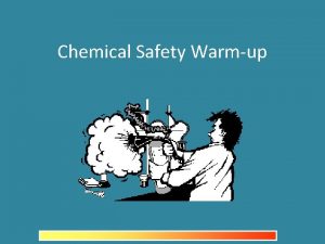 Chemical Safety Warmup 1 Identify what is unsafe