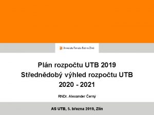 Pln rozpotu UTB 2019 Stedndob vhled rozpotu UTB