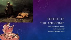 SOPHOCLES THE ANTIGONE MARY JOSE HERRERA JIMNEZ MARIAN