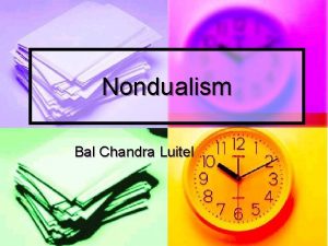 Nondualism Bal Chandra Luitel Dualism first Philosophical belief