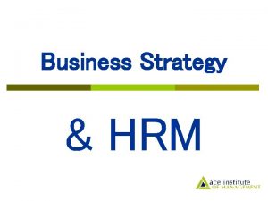 Business Strategy HRM Corporate strategy The direction and
