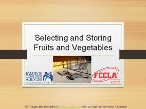 Selecting and Storing Fruits and Vegetables All images