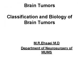 Brain Tumors Classification and Biology of Brain Tumors