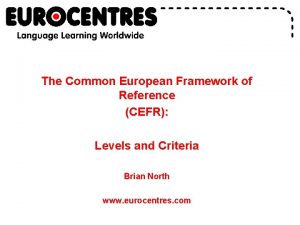 The Common European Framework of Reference CEFR Levels