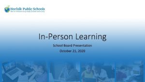 InPerson Learning School Board Presentation October 21 2020