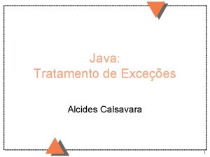 Java Tratamento de Excees Alcides Calsavara 1 Definio