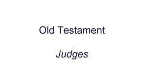 Old Testament Judges Joshua Canaan was a picture