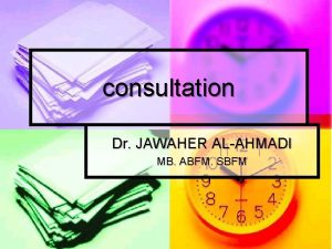 consultation Dr JAWAHER ALAHMADI MB ABFM SBFM What