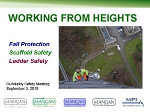 WORKING FROM HEIGHTS Fall Protection Scaffold Safety Ladder