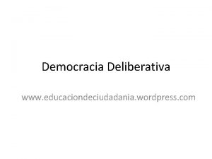 Democracia Deliberativa www educaciondeciudadania wordpress com Definicion Definicion