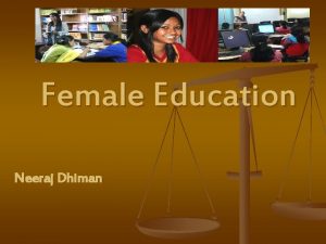 Female Education Neeraj Dhiman History n The early