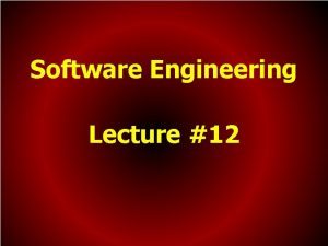 Software Engineering Lecture 12 Verification and Validation Software