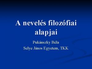 A nevels filozfiai alapjai Puknszky Bla Selye Jnos