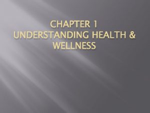 CHAPTER 1 UNDERSTANDING HEALTH WELLNESS LESSON 1 YOUR
