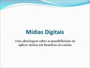 Mdias Digitais Uma abordagem sobre as possibilidades de