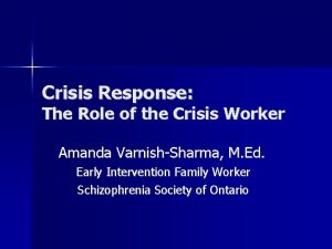 Crisis Response The Role of the Crisis Worker