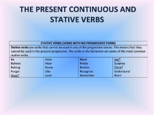THE PRESENT CONTINUOUS AND STATIVE VERBS Are these