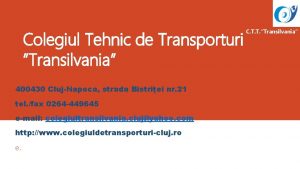 Colegiul Tehnic de Transporturi Transilvania 400430 ClujNapoca strada