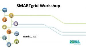 SMARTgrid Workshop March 2 2017 Idaho Power Smart