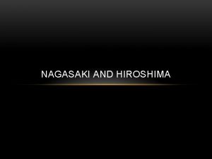 NAGASAKI AND HIROSHIMA PROGRESS IN THE PACIFIC The