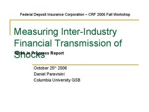 Federal Deposit Insurance Corporation CRF 2006 Fall Workshop