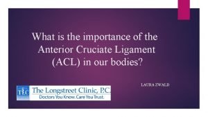 What is the importance of the Anterior Cruciate
