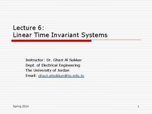 Lecture 6 Linear Time Invariant Systems Instructor Dr