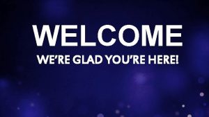 WELCOME WERE GLAD YOURE HERE video Jesus Paid