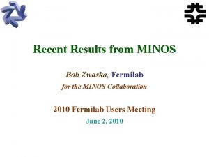 Recent Results from MINOS Bob Zwaska Fermilab for