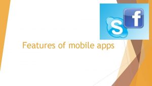 Features of mobile apps Introduction of mobile apps