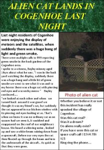 ALIEN CAT LANDS IN COGENHOE LAST NIGHT Last