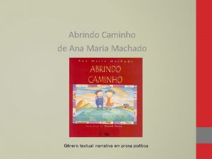 Abrindo Caminho de Ana Maria Machado Gnero textual