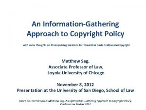 An InformationGathering Approach to Copyright Policy with some