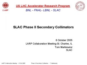 US LHC Accelerator Research Program BNL FNAL LBNL