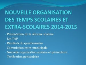 NOUVELLE ORGANISATION DES TEMPS SCOLAIRES ET EXTRASCOLAIRES 2014