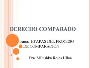 DERECHO COMPARADO Tema ETAPAS DEL PROCESO DE COMPARACIN