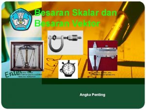 Besaran Skalar dan Besaran Vektor Sumber Gambar http