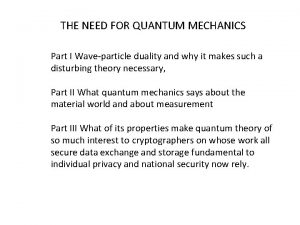 THE NEED FOR QUANTUM MECHANICS Part I Waveparticle