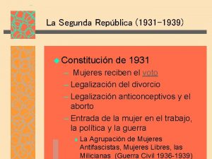 La Segunda Repblica 1931 1939 u Constitucin de