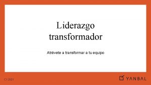 Liderazgo transformador Atrvete a transformar a tu equipo