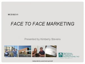 MODULE VI FACE TO FACE MARKETING Presented by