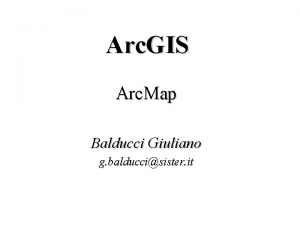 Arc GIS Arc Map Balducci Giuliano g balduccisister