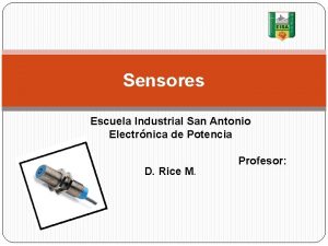 Sensores Escuela Industrial San Antonio Electrnica de Potencia