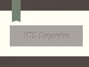 HTC Corporation HTC Corporation High Tech Computer Corporation
