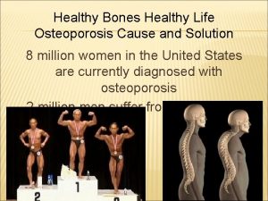 Healthy Bones Healthy Life Osteoporosis Cause and Solution