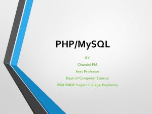 PHPMy SQL BY Chandni PM Asst Professor Dept