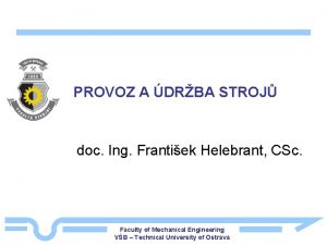 PROVOZ A DRBA STROJ doc Ing Frantiek Helebrant