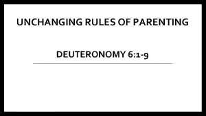 UNCHANGING RULES OF PARENTING DEUTERONOMY 6 1 9