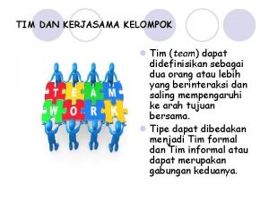 TIM DAN KERJASAMA KELOMPOK l Tim team dapat